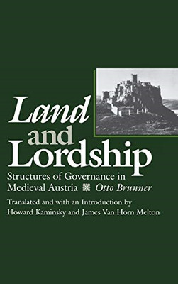 Land and Lordship: Structures of Governance in Medieval - HardBack NEW Brunner,