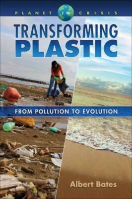 Transforming Plastic by Bates, Albert