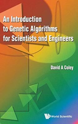 Introduction To Genetic Algorithms For Scientists And Engineers, An by David ...