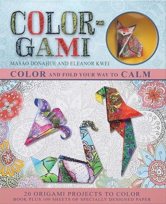 Color-Gami: Color and Fold Your Way to Calm by Masao Donahue