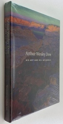 Arthur Wesley Dow: His Art and His Influence [American Painter Graphic Artist]