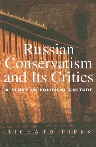 Russian Conservatism and Its Critics: A Study in Political Culture. Pipes<| - Image 2