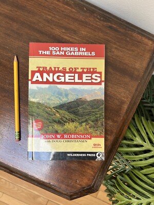 Trails of the Angeles: 100 Hikes in the San Gabriels by John W. Robinson (Englis