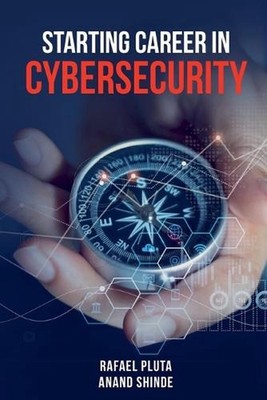 Starting Career in Cybersecurity by Anand Shinde Paperback Book