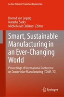 Smart, Sustainable Manufacturing In An Ever-Changing World Konrad Von Leipzig