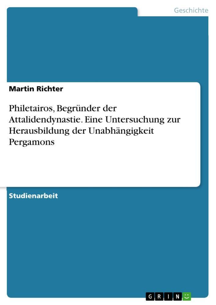 Thumbnail - Philetairos, Begründer Der Attalidendynastie. Eine Untersuchung Zur...