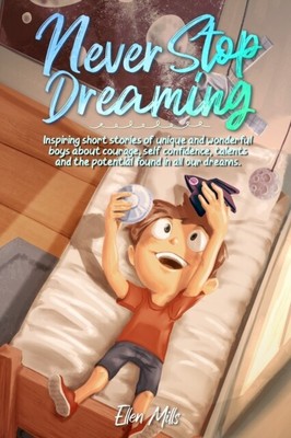Stories - Never Stop Dreaming  Inspiring short  of unique and wonderf - S9000z