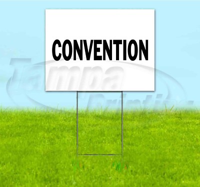 CONVENTION 18x24 Yard Sign Corrugated Plastic Bandit Lawn USA ...
