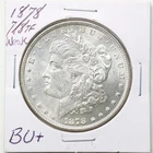 1878 7/8TF Weak $1 Morgan Silver Dollar in BU+ Condition #6495