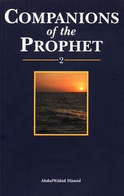 Companions of the Prophet: v. 2 Abdul Wahid Hamid paperback Acceptable