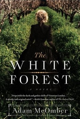 The White Forest Hardcover Adam McOmber