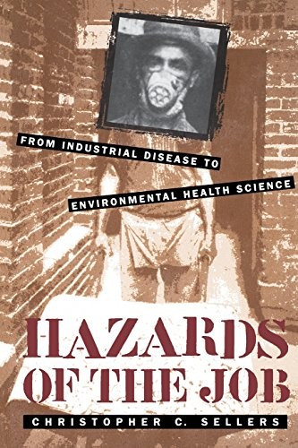 Hazards of the Job: From Industrial Disease to . Sellers<|