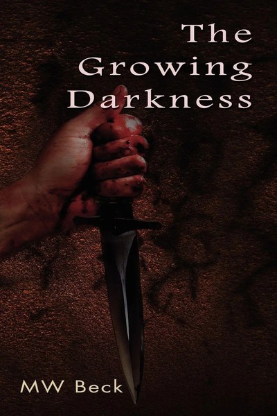 Mw Beck | The Growing Darkness | Taschenbuch | Englisch (2010) | Xlibris-image