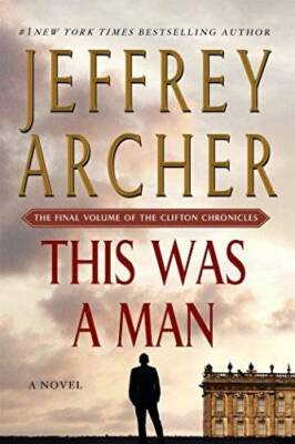 This Was a Man: The Final Volume of The Clifton Chronicles - Paperback - GOOD