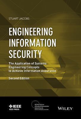 Engineering Information Security: The Application of Systems Engineering...