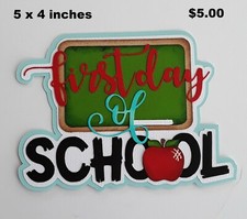 1ST DAY SCHOOL TITLE scrapbook paper piecing premade 3D die cut by Rhonda