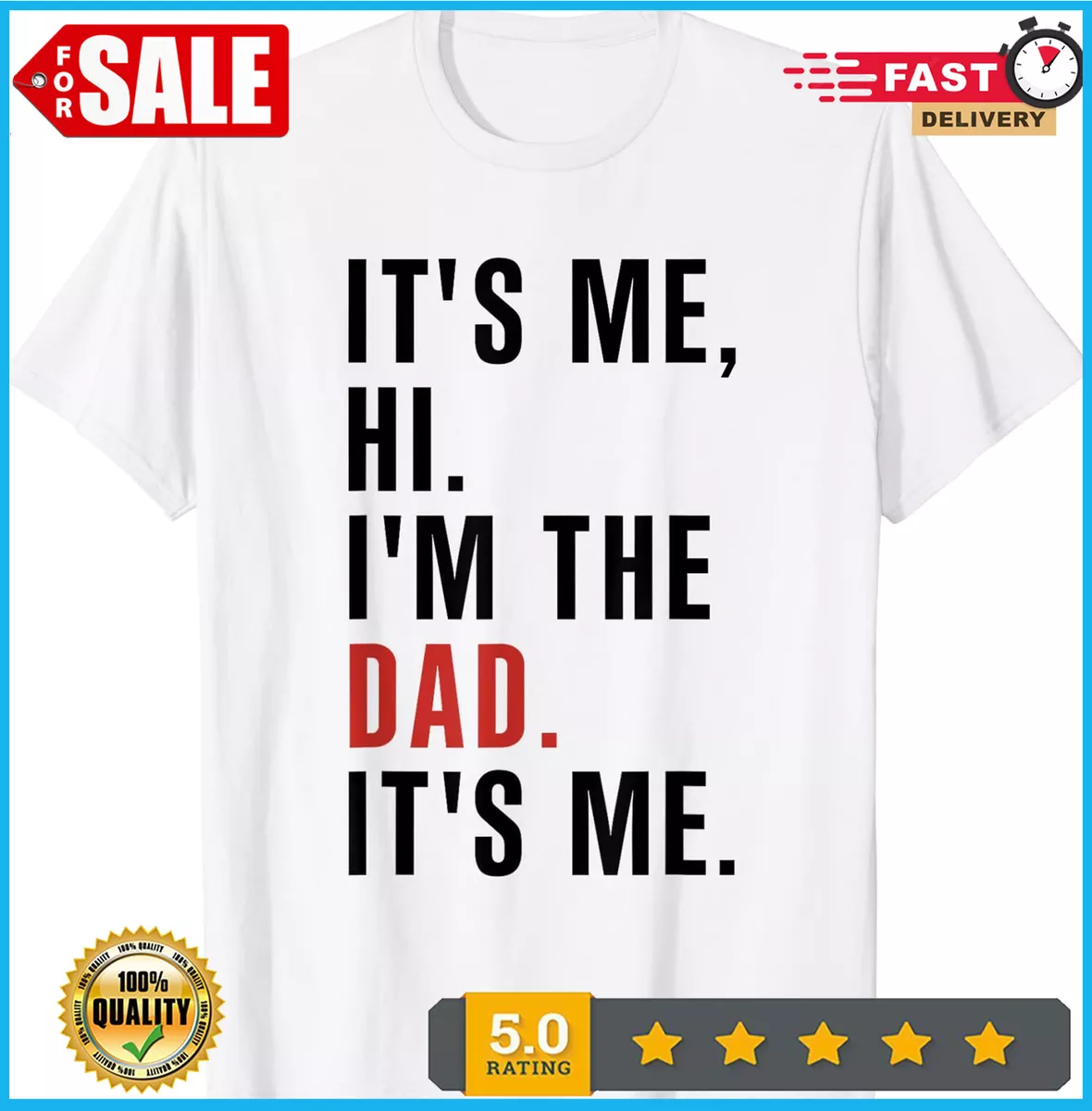 Its Me Hi Im the Dad Its Me Fathers Day Funny for Men T-Shirt