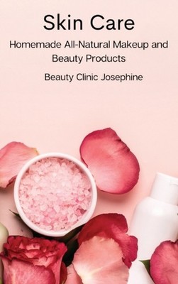 Beauty Clinic Joseph - Skin Care  Homemade All-Natural Makeup and Beau - X555z