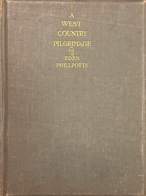 A West Country Pilgrimage 1st Ed 1920 HC 16 Tipped-In Illus Devon Cornwall