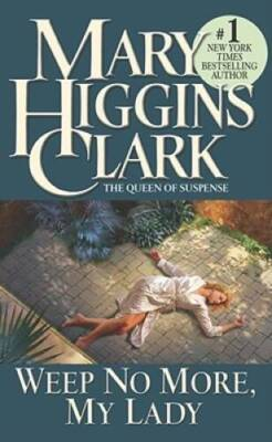 #ad Weep No More My Lady Mass Market Paperback By Clark Mary Higgins GOOD $3.88