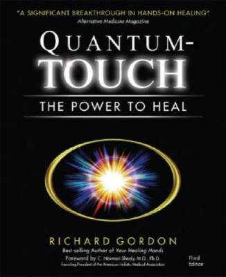 Quantum-Touch: The Power to Heal (Third Edition) - Paperback - GOOD
