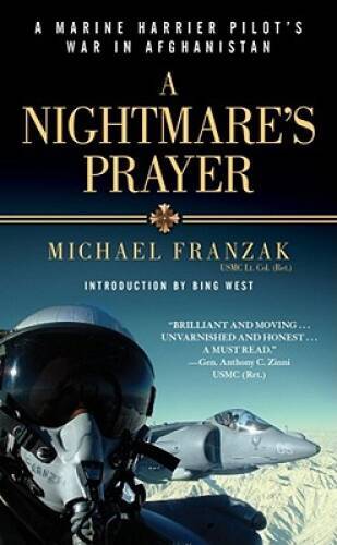 A Nightmare's Prayer: A Marine Harrier Pilot's War in Afghanistan - VERY GOOD