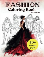 Fashion Coloring Book for Adults: 50+ Dresses, Suits, and Casual Outfits to Colo