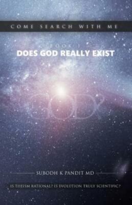 Come Search With Me: Does God Really Exist: Is Theism Rational? Is Evolutio...