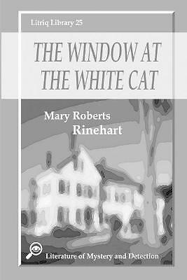 The Window at the White Cat by Mary Roberts Rinehart (Paperback, 2020 ...