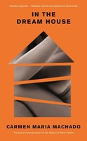 In The Dream House Carmen Maria Machado