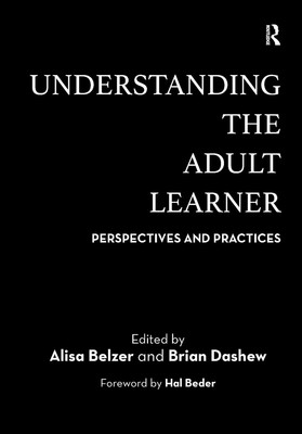 Understanding the Adult Learner: Perspectives and Practices by Alisa Belzer (Eng