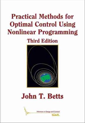 Practical Methods for Optimal Control Using Nonlinear Programming by ...