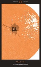 Eros Unbound (Penguin Great Loves) By Anais Nin