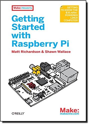 Getting Started with Raspberry Pi (Make: Projects),Matt Richards