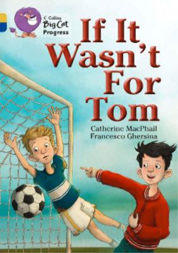 Catherine MacPhail If It Wasn’t For Tom (Paperback) Collins Big Cat Progress - Picture 1 of 1
