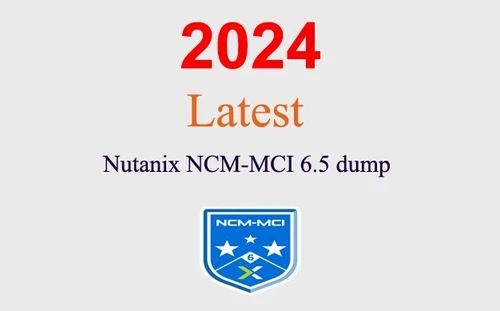 Nutanix NCM-MCI 6.5 dump GUARANTEED (1 month update)