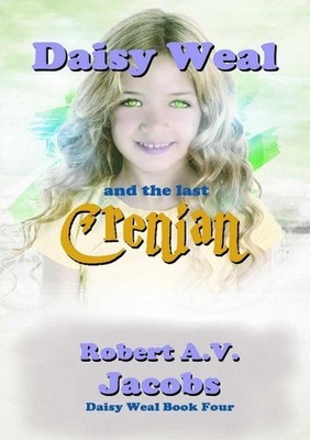Daisy Weal and the Last Crenian by Robert A.V. Jacobs (English) Paperback Book