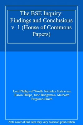 The BSE Inquiry: Findings and Conclusions v. 1 (House of Commons