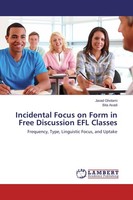 Incidental Focus On Form In Free Discussion Efl Classes Javad Gholami