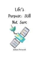 Life's Purpose Still Not Sure Julian Prescott Taschenbuch Englisch 2025