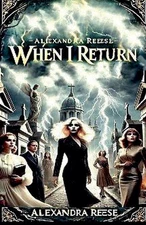 Alexandra Reese When I Return (Paperback) Legacy Reawakened (UK IMPORT)