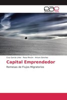 Capital Emprendedor Remesas De Flujos Migratorios Cruz GarcíA Lirios (U. A.)