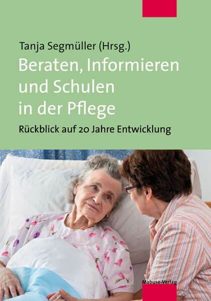 Thumbnail - Tanja Segmüller / Beraten, Informieren Und Schulen In Der Pflege