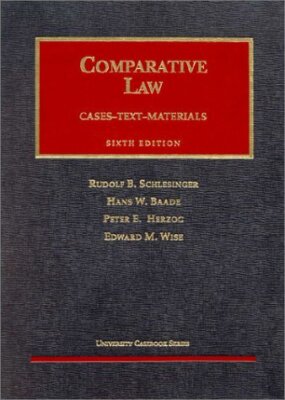 Schlesigner, Baade, Herzog and Wise's Comparative Law, 6th (University Casebook