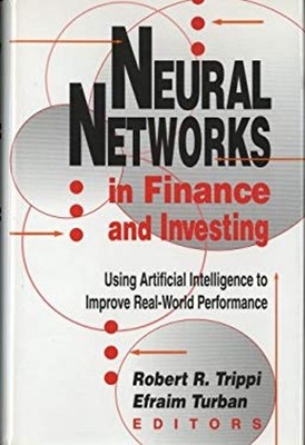 Neural Networks in Finance and Investing : Using Artificial Intel