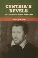Cynthia's Revels; Or, The Fountain Of Self-Love | Ben Jonson | Taschenbuch
