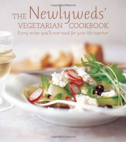 Newlyweds Vegetarian Cookbook Essential Recipes for Life Together by Ryland Peters & Small Hardcover