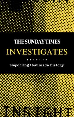 The Sunday Times Investigates: Reporting That Made History,Madel