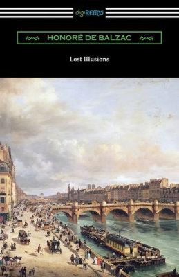 Lost Illusions by Honore De Balzac