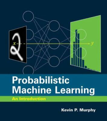 Probabilistic Machine Learning : An Introduction, Hardcover by Murphy, Kevin ...